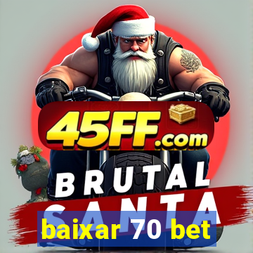 baixar 70 bet